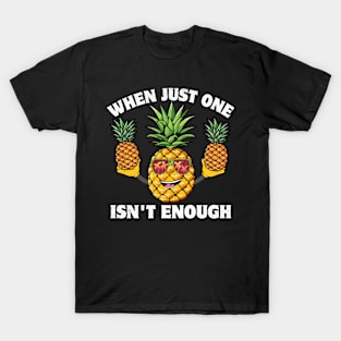 When Just One Isn't Enough - Pineapple Swinger Swingers T-Shirt